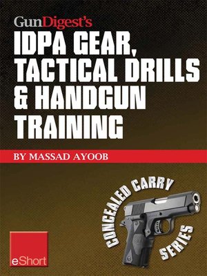Gun Digest's IDPA Gear, Tactical Drills & Handgun Training eShort - ebook